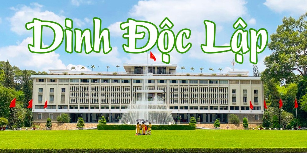 Tham quan Dinh Độc Lập - Di tích lịch sử của Quốc Gia