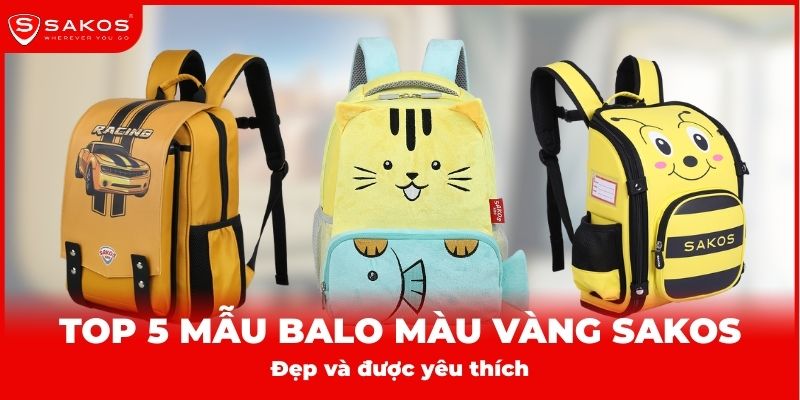 Top 5 mẫu balo màu vàng Sakos đẹp và được yêu thích