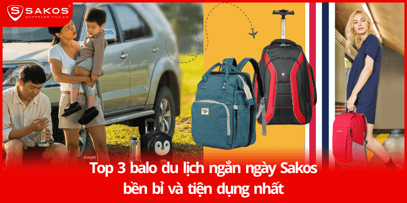 Top 3 balo du lịch balo du lịch ngắn ngày Sakos bền bỉ và tiện dụng nhất