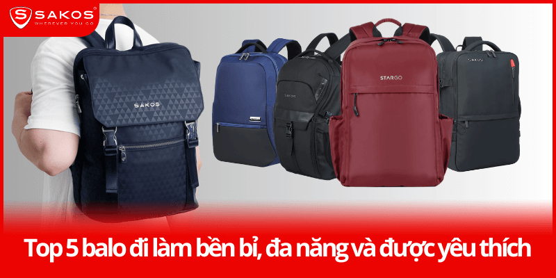 Top 5 balo đi balo đi làm bền bỉ, đa năng và được yêu thích