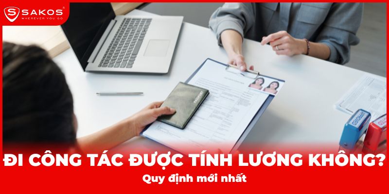 Đi công tác được tính lương không