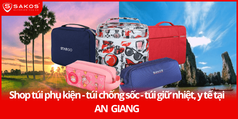 Shop túi phụ kiện – túi chống sốc – túi giữ nhiệt, y tế tại An Giang