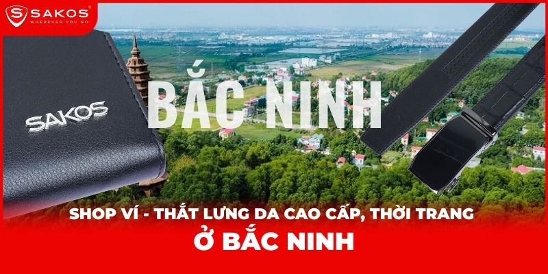 Shop ví - thắt lưng da cao cấp, thời trang ở Bắc Ninh