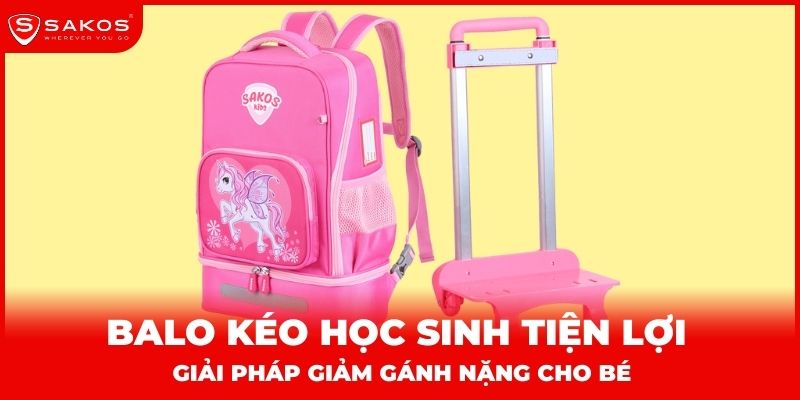 Balo kéo học sinh tiện lợi - Giải pháp giảm gánh nặng cho bé thumbnail