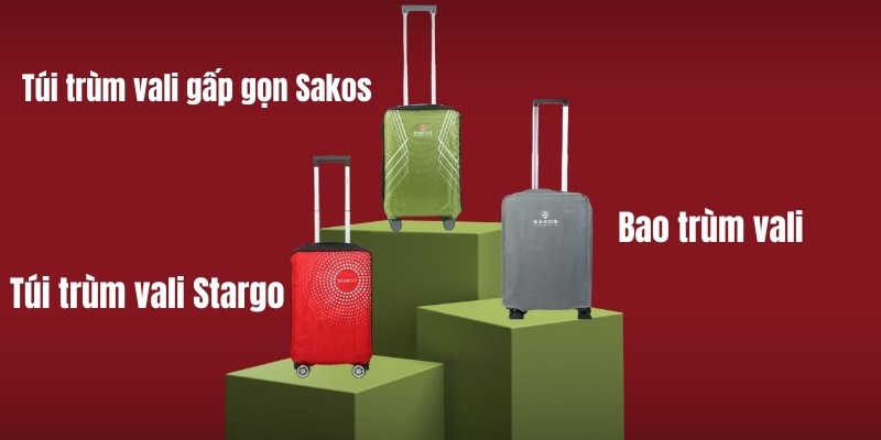 Các loại túi trùm vali Sakos