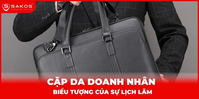 Cặp da doanh nhân biểu tượng của sự lịch lãm
