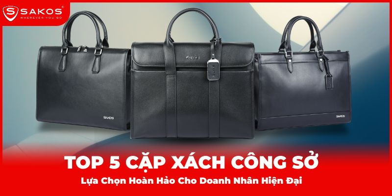 Top 5 cặp xách công sở - Lựa Chọn Hoàn Hảo Cho Doanh Nhân Hiện Đại. (Ảnh: Sakos.vn)