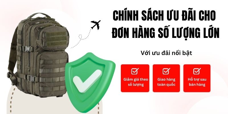 Chính sách ưu đãi cho đơn hàng số lượng lớn balo quân đội
