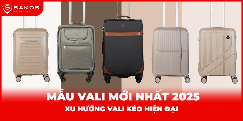 Mẫu vali kéo mới nhất 2025-Xu hướng vali kéo hiện đại