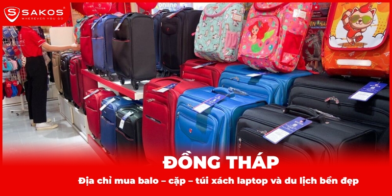 ĐỒNG THÁP Địa chỉ mua balo – cặp – túi xách laptop và du lịch bền đẹp