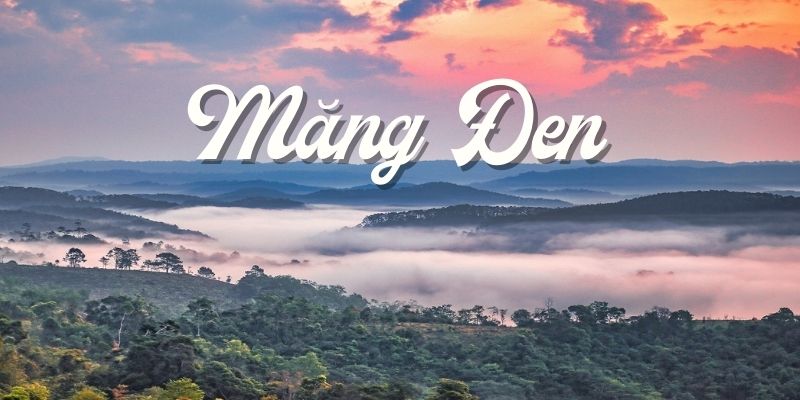Giới thiệu về Măng Đen