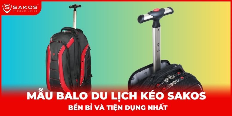 Mẫu balo du lịch kéo Sakos bền bỉ và tiện dụng nhất thumbnail