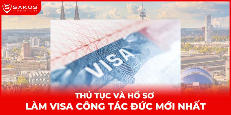 Thủ tục và hồ sơ làm visa công tác Đức mới nhất
