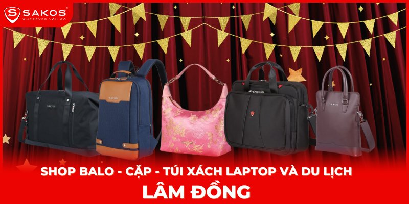 Shop balo – cặp – túi xách laptop và du lịch bền, thời trang ở Lâm Đồng