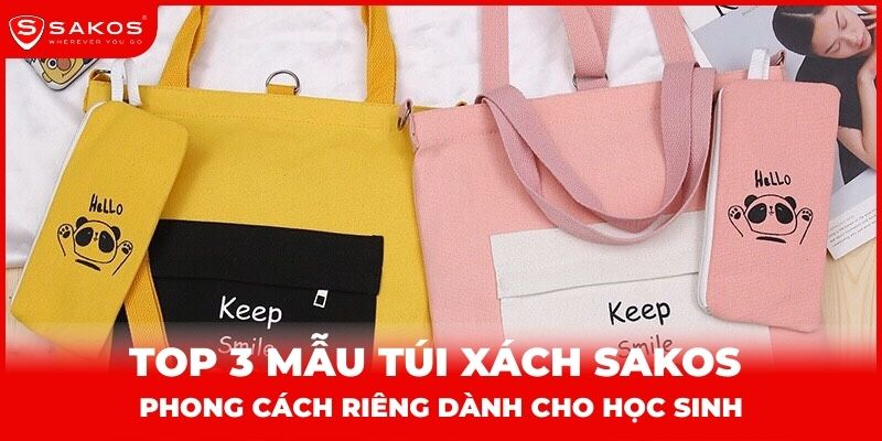 Top 3 mẫu túi xách Sakos phong cách riêng dành cho học sinh