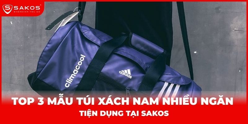 Top 3 mẫu túi xách nam nhiều ngăn tiện dụng tại Sakos