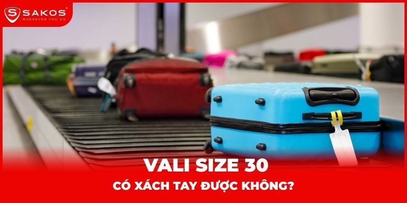 Vali size 30 có xách tay được không thumbnail