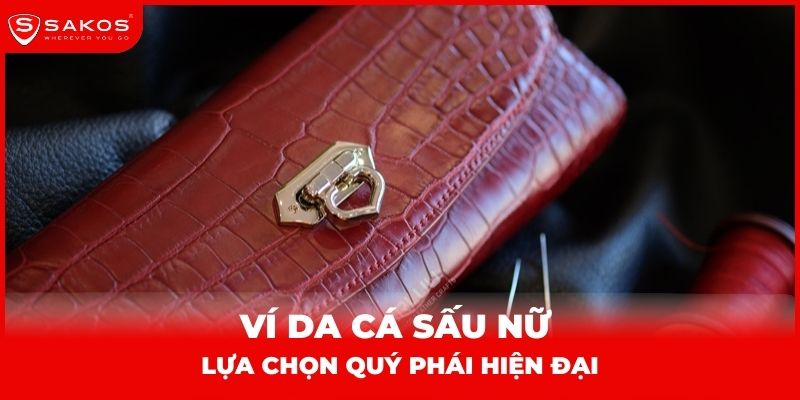 Ví da cá sấu nữ lựa chọn quý phái hiện đại