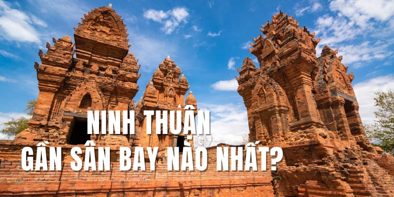 Ninh Thuận gần sân bay nào nhất?