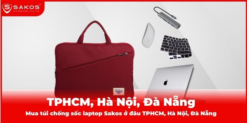 Mua túi chống sốc laptop Sakos ở đâu TPHCM, Hà Nội, Đà Nẵng