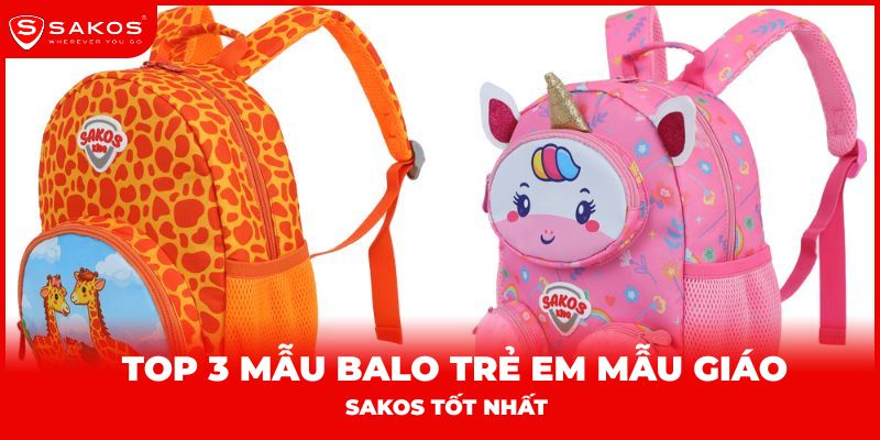 Top 3 mẫu balo trẻ em mẫu giáo Sakos