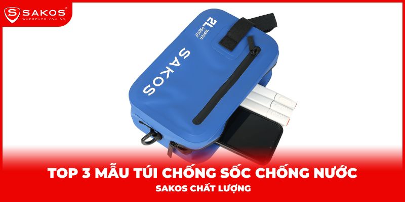 Top 3 túi chống sốc chống nước Sakos