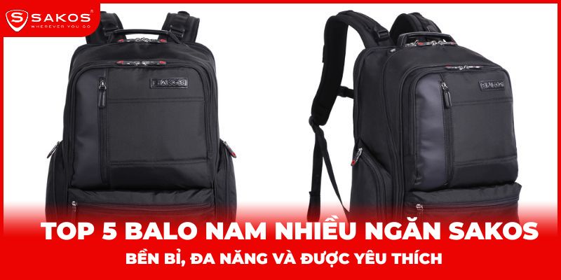 Top 5 balo nam nhiều ngăn Sakos
