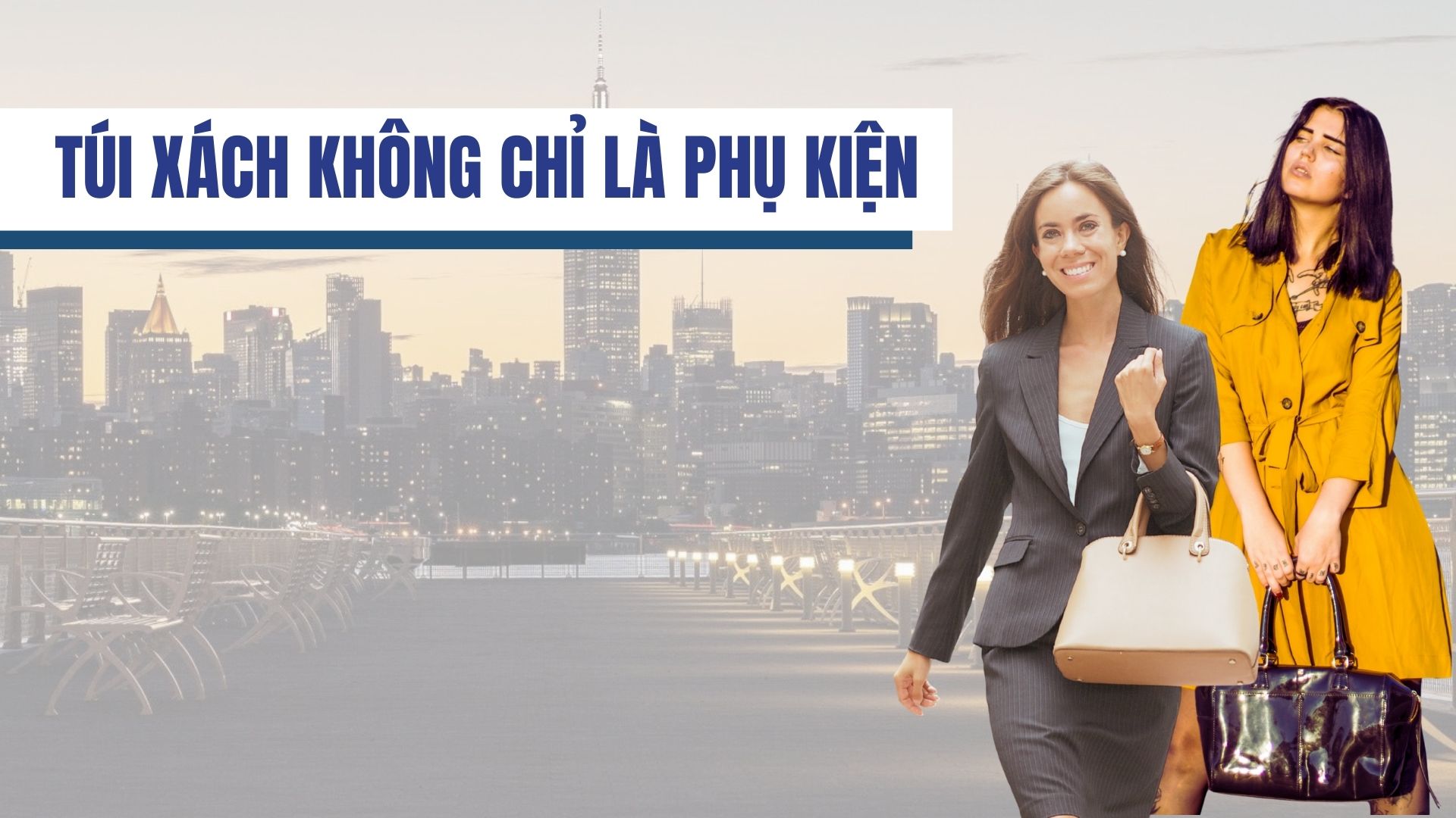 Túi xách không chỉ là phụ kiện
