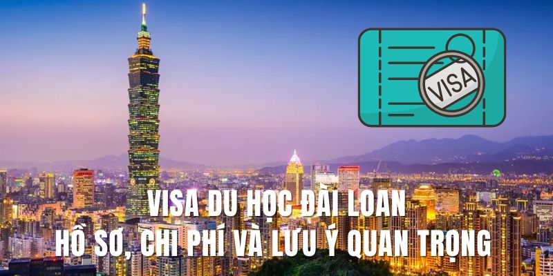 Visa du học Đài Loan được nhiều người quan tâm