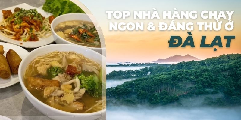 Top Nhà Hàng Chay Ngon & Đáng Thử Ở Đà Lạt