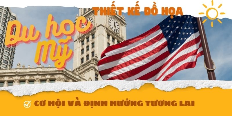 Du học Mỹ ngành Thiết kế đồ họa – Cơ hội và định hướng tương lai
