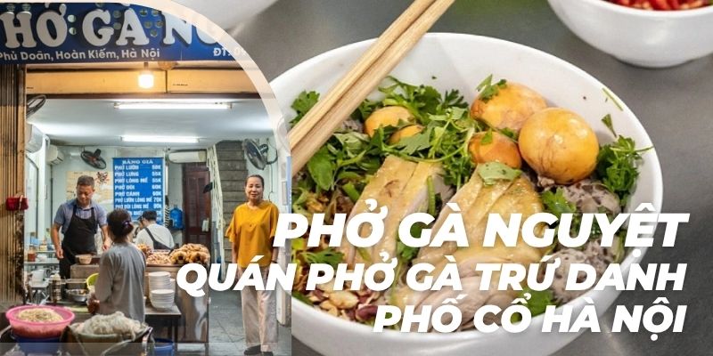 Phở gà Nguyệt Quán phở gà trứ danh phố cổ Hà Nội