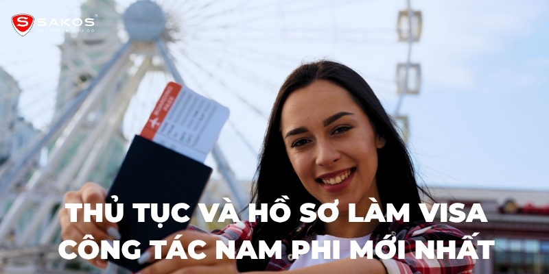 Thủ tục và hồ sơ làm visa công tác Nam Phi mới nhất