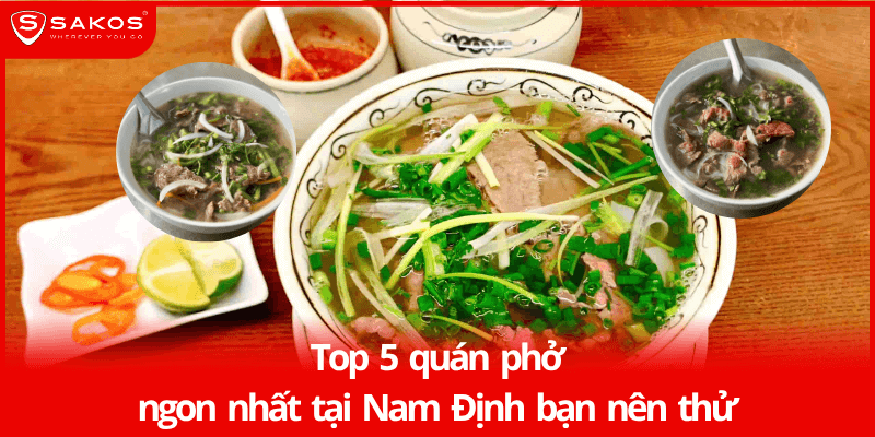 Top 5 quán phở ngon nhất tại Nam Định bạn nên thử