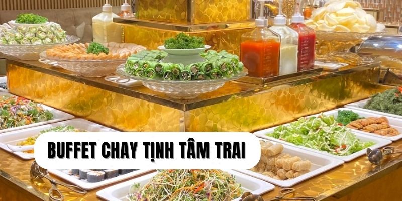 Buffet chay Tịnh Tâm Trai 