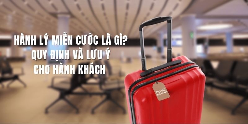 Nhiều người vẫn còn thắc mắc về hành lý miễn cước