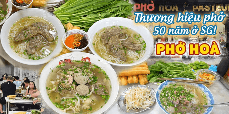 Phở Hòa Pasteur là thương hiệu có hơn 50 năm tuổi tại Sài Gòn