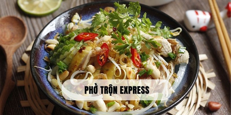 Phở trộn Express