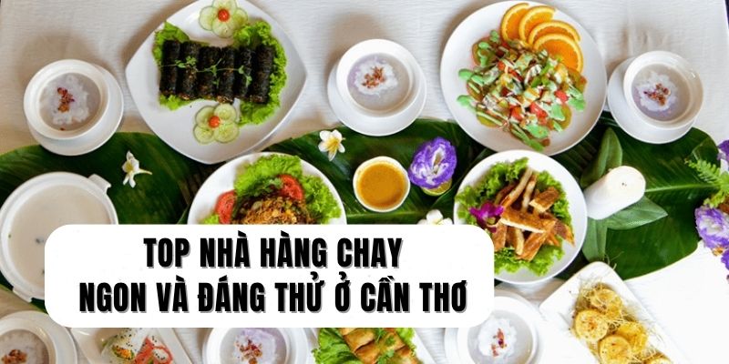 Top nhà hàng chay ở Cần Thơ